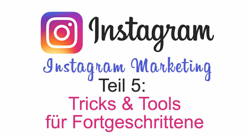 instagram-marketing_tricks-und-tools-für-fortgeschrittene_der-leitfaden